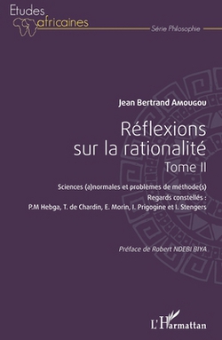 Réflexions sur la rationalité Tome II|Jean Bertrand Amougou