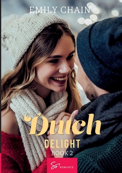 Dutch Delight - Book 2|Emily Chain