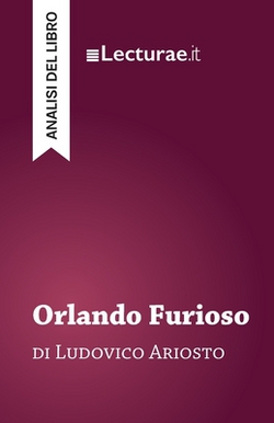 Orlando Furioso - Ludovico Ariosto (analisi del libro)|Tommaso Rossi