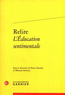 Relire l'Education Sentimentale|Éléonore Reverzy