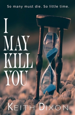 I May Kill You|Keith Dixon
