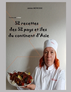 52 Recettes des 52 Pays et îles du Continent d'Asie|James Meresse