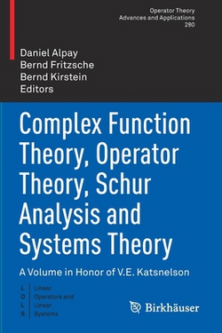 Complex Function Theory, Operator Theory, Schur Analysis and Systems Theory|Daniel Alpay