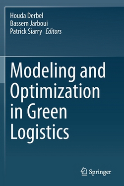 Modeling and Optimization in Green Logistics|Houda Derbel