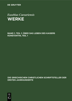 Über Das Leben Des Kaisers Konstantin, Teil 1|Eusebius