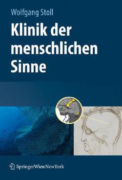 Klinik Der Menschlichen Sinne|Wolfgang Stoll