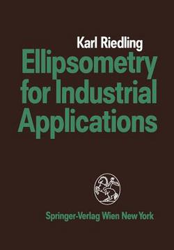 Ellipsometry for Industrial Applications|Karl Riedling