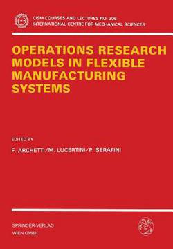 Operations Research Models in Flexible Manufacturing Systems|F. Archetti