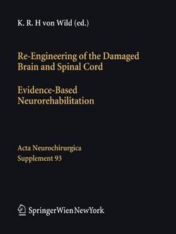 Re-Engineering of the Damaged Brain and Spinal Cord|Klaus R. H. Wild