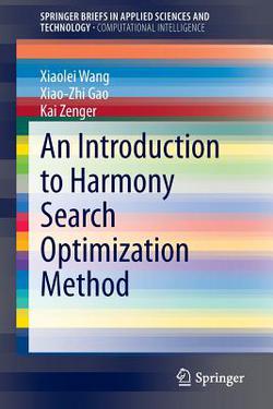 An Introduction to Harmony Search Optimization Method|Xiaolei Wang