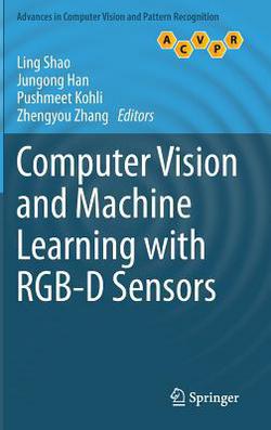 Computer Vision and Machine Learning with Rgb-D Sensors|Ling Shao