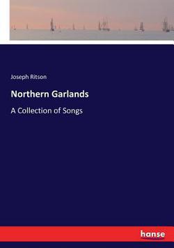 Northern Garlands|Joseph Ritson