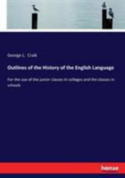 Outlines of the History of the English Language|George L. Craik