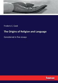 The Origins of Religion and Language|Frederic C. Cook