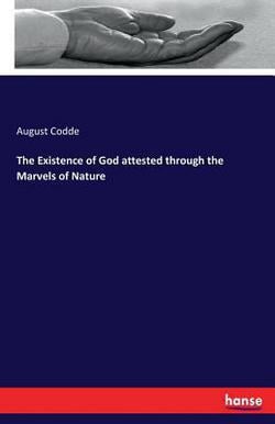 The Existence of God attested through the Marvels of Nature|August Codde