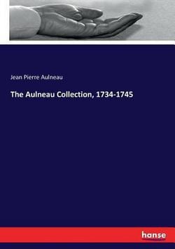 The Aulneau Collection, 1734-1745|Jean Pierre Aulneau