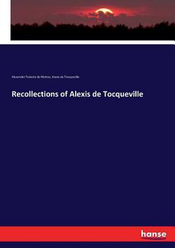 Recollections of Alexis de Tocqueville|Alexis De Tocqueville