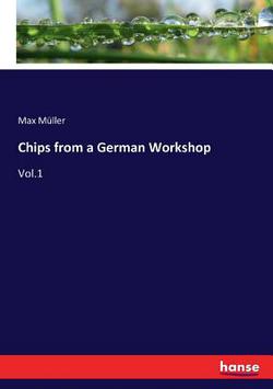 Chips from a German Workshop|Max Müller