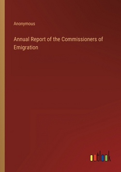 Annual Report of the Commissioners of Emigration|Anonymous