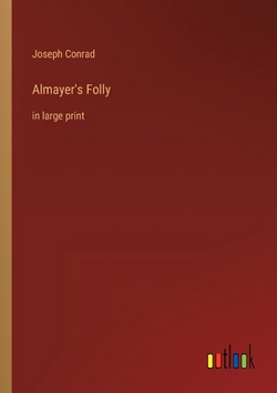 Almayer's Folly|Joseph Conrad