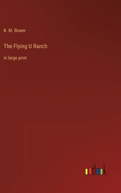 The Flying U Ranch|B. M. Bower