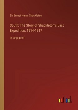South|Ernest Henry Shackleton
