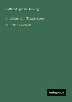 Philotas|Gotthold Ephraim Lessing