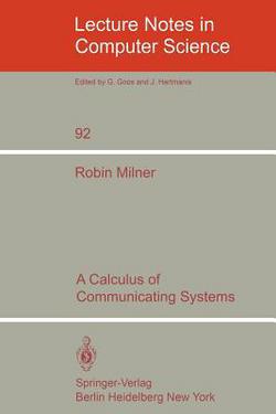 A Calculus of Communicating Systems|R. Milner