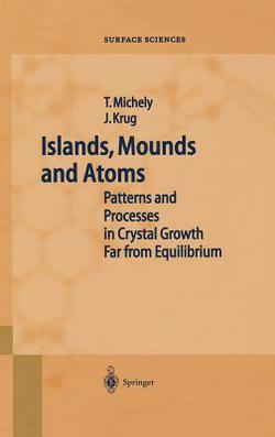 Islands, Mounds and Atoms|Thomas Michely