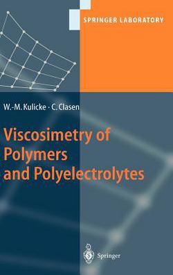 Viscosimetry of Polymers and Polyelectrolytes|Werner-Michael Kulicke