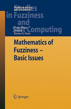 Mathematics of Fuzziness--Basic Issues|Xuzhu Wang