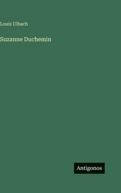 Suzanne Duchemin|Louis Ulbach