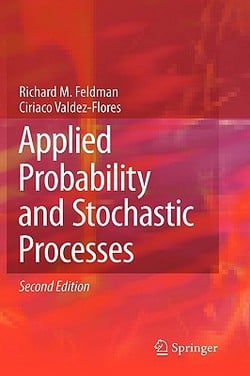 Applied Probability and Stochastic Processes|Richard M. Feldman