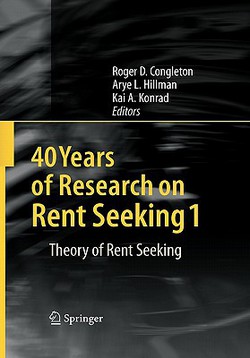 40 Years of Research on Rent Seeking 1|Roger D. Congleton