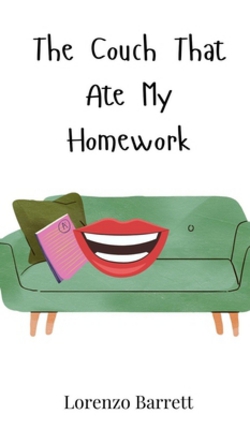 The Couch That Ate My Homework|Lorenzo Barrett