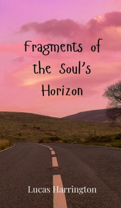 Fragments of the Soul's Horizon|Lucas Harrington