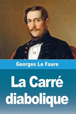La Carré diabolique|Georges Le Faure