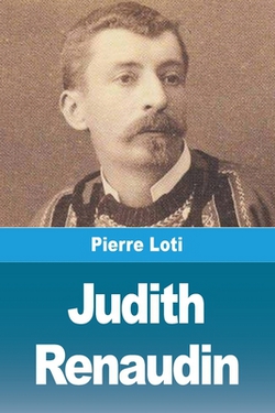 Judith Renaudin|Pierre Loti