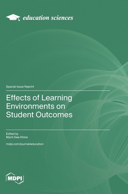 Effects of Learning Environments on Student Outcomes|Myint Swe Khine