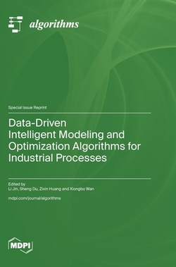 Data-Driven Intelligent Modeling and Optimization Algorithms for Industrial Processes|Li Jin