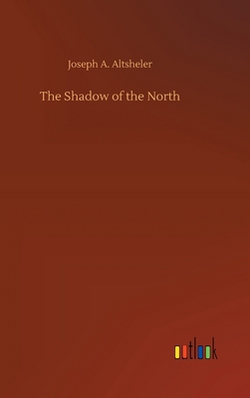 The Shadow of the North|Joseph a. Altsheler