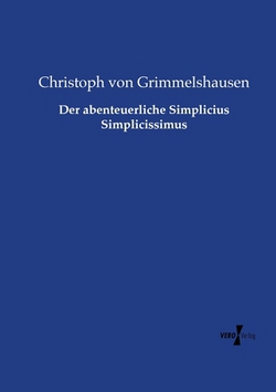 Der abenteuerliche Simplicius Simplicissimus|Christoph Von Grimmelshausen