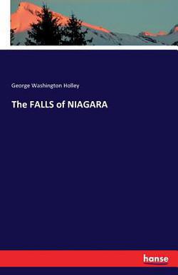 The FALLS of NIAGARA|George Washington Holley