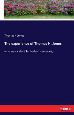 The experience of Thomas H. Jones|Thomas H. Jones