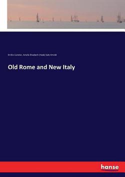 Old Rome and New Italy|Emilio Castelar