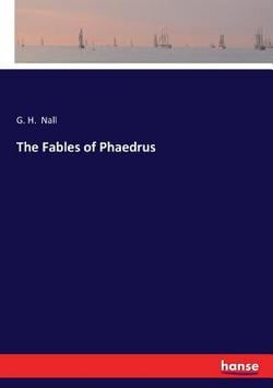 The Fables of Phaedrus|G. H. Nall
