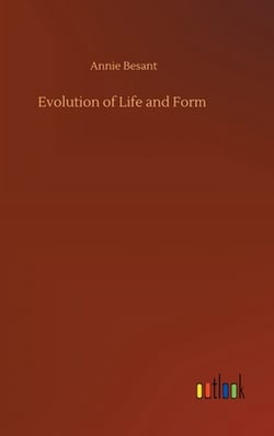 Evolution of Life and Form|Annie Besant
