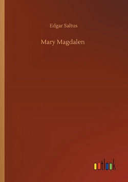 Mary Magdalen|Edgar Saltus