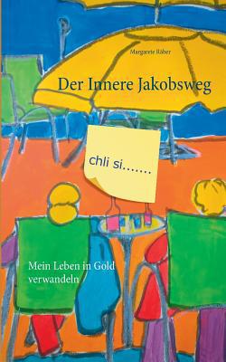 Der Innere Jakobsweg|Margarete Räber
