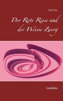 Der Rote Riese und der Weisse Zwerg|Paul Gisi